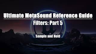 Ultimate MetaSound Reference Guide: Filters Part 5