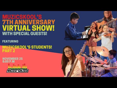 Muzicskool's 7th Anniversary Virtual Show Part 2!