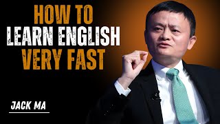 Jack Ma’s Secret to Learning English Fast | Best Motivational Speech
