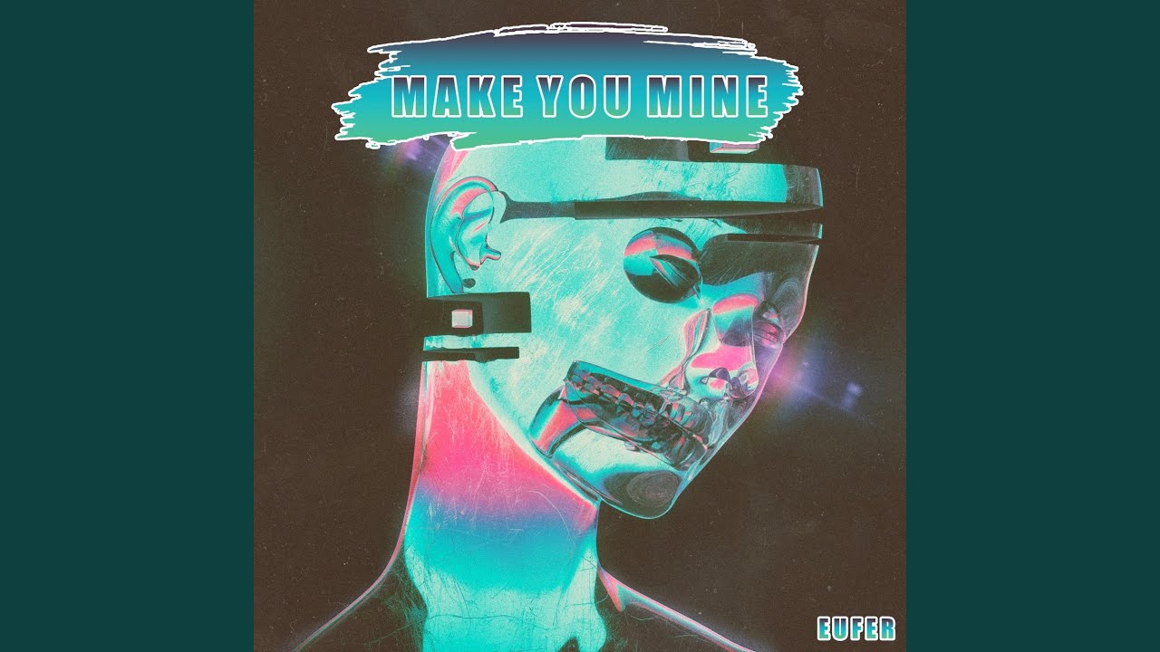 Watch Make You Mine on YouTube Watch Make You Mine on YouTube