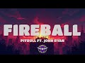Pitbull Fireball Lyrics Ft John Ryan