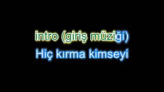 HİÇ KIRMA KİMSEYİ (karaoke)