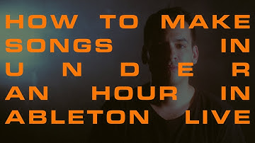 How To Make Songs in Under An Hour in Ableton Live (revealed tricks & tips)