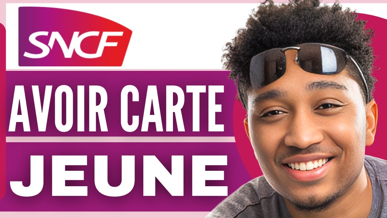 Comment Faire Pour Avoir Une Carte Jeune Sncf