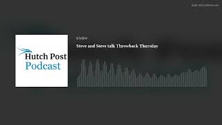 Steve and Steve talk Throwback Thursday