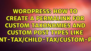 How to create a permalink for custom taxonomies and custom post types like...