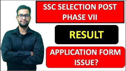 SSC Selection Post phase vii result| Application Form Issue