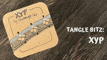 Tangle BitZ: XYP by Zentangle