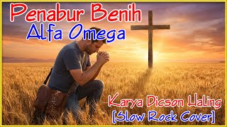 Alfa Omega - Penabur Benih [Slow rock Cover] #cover #lagurohaniterbaru