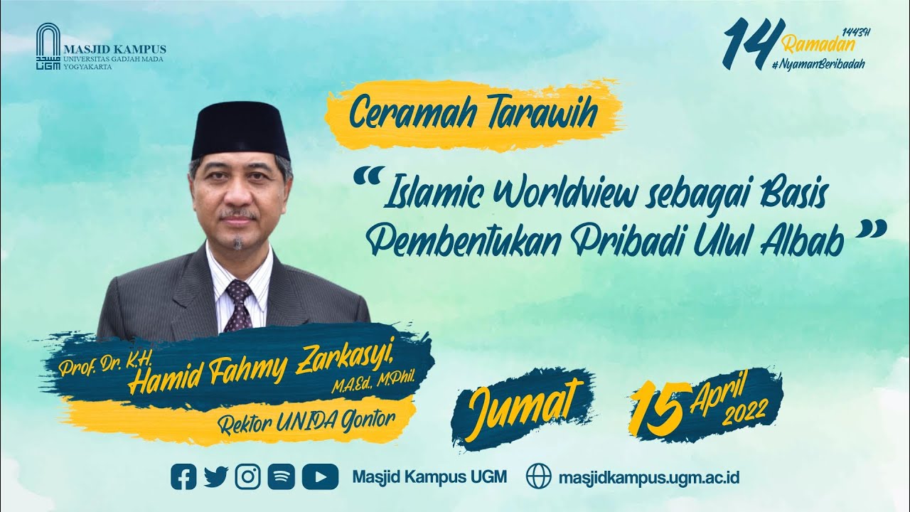 Ceramah Tarawih 14 Ramadan 1443 H ~ Prof. Dr. K.H. Hamid Fahmy Zarkasyi, M.A.Ed., M.Phil.