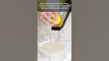 How to Zest a Lemon Without a Zester: Creative Techniques for Fresh Lemon Zest Read now at mariascon