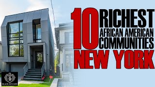 Top 10 Richest Black Communities in New York | Move to these Zipcodes | #BlackExcellist