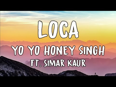 LOCA (Lyrics) -Yo Yo Honey Singh | New Song 2020 |