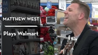 Video thumbnail of "Matthew West plays Walmart"