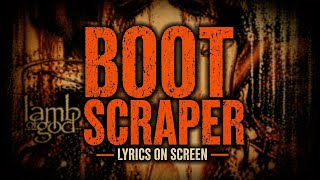 Lamb of God - Boot Scraper (Remastered) (Lyrics on Screen Video 🎤🎶🎸🥁)