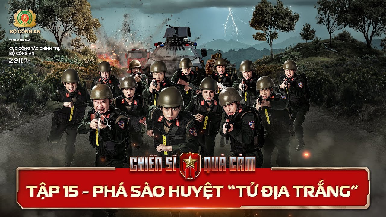 CHIẾN SĨ QUẢ CẢM Tập 15 | Triệt phá sào huyệt 