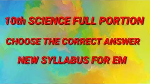 10th Science Full Portion Choose the Correct Answer New syllabus for EM
