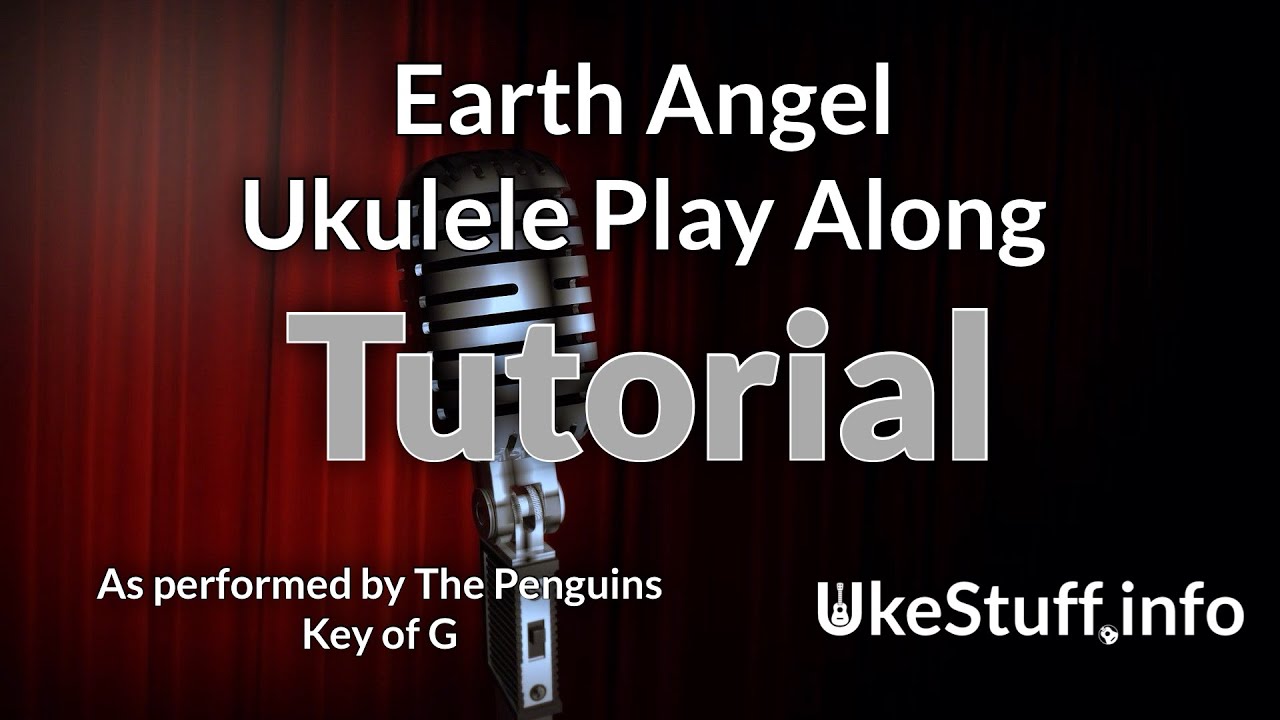 Earth Angel Ukulele Play Along Tutorial YouTube