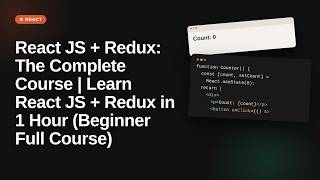 React JS + Redux: The Complete Course | Learn React JS + Redux in 1 Hour (Beginner Full Course)