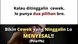 Cara Bikin Cewek yang Mutusin Lo Menyesal. AMPUH Banget Bro!!