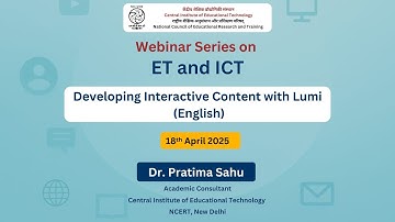 DEVELOPING INTERACTIVE CONTENT WITH LUMI   | Webinar Series on ET and ICT