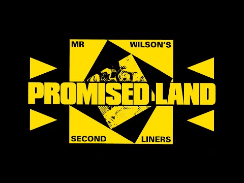 Mr Wilsons Second Liners presents Promised Land