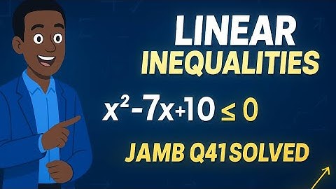 JAMB Mathematics Past Question 41 (Linear Inequalities) | Explained
