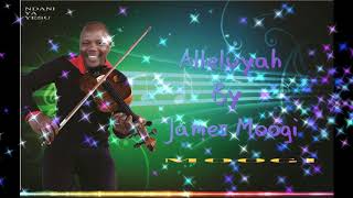 Alleluyah By James Moogi Chambers Inc Production