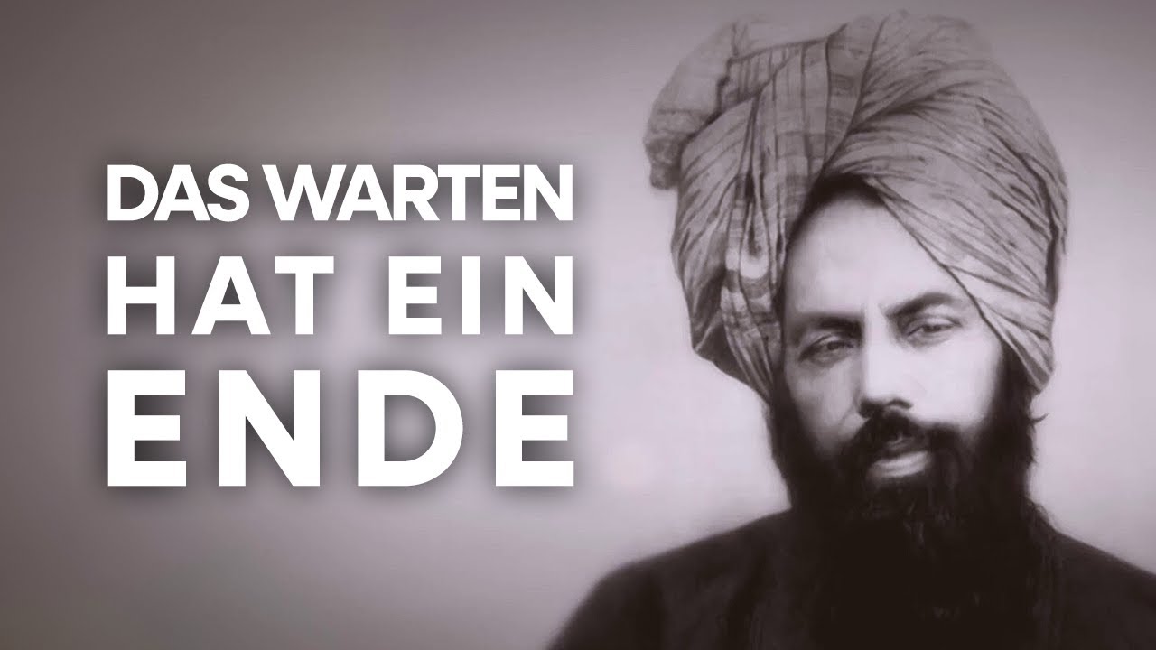 Die Wahrhaftigkeit des Verheißenen Messias (as) - Das Warten hat ein Ende