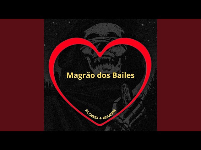 Magrão dos Bailes (Slowed + Reverb)