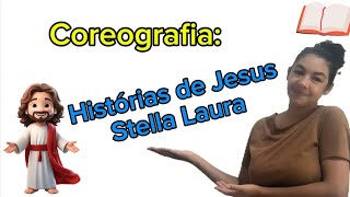 Coreografia História de Jesus - Stella Laura Kids conhecendo a bíblia 