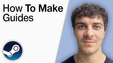 How To Make Steam Guides on Steam [2025 Full Guide]