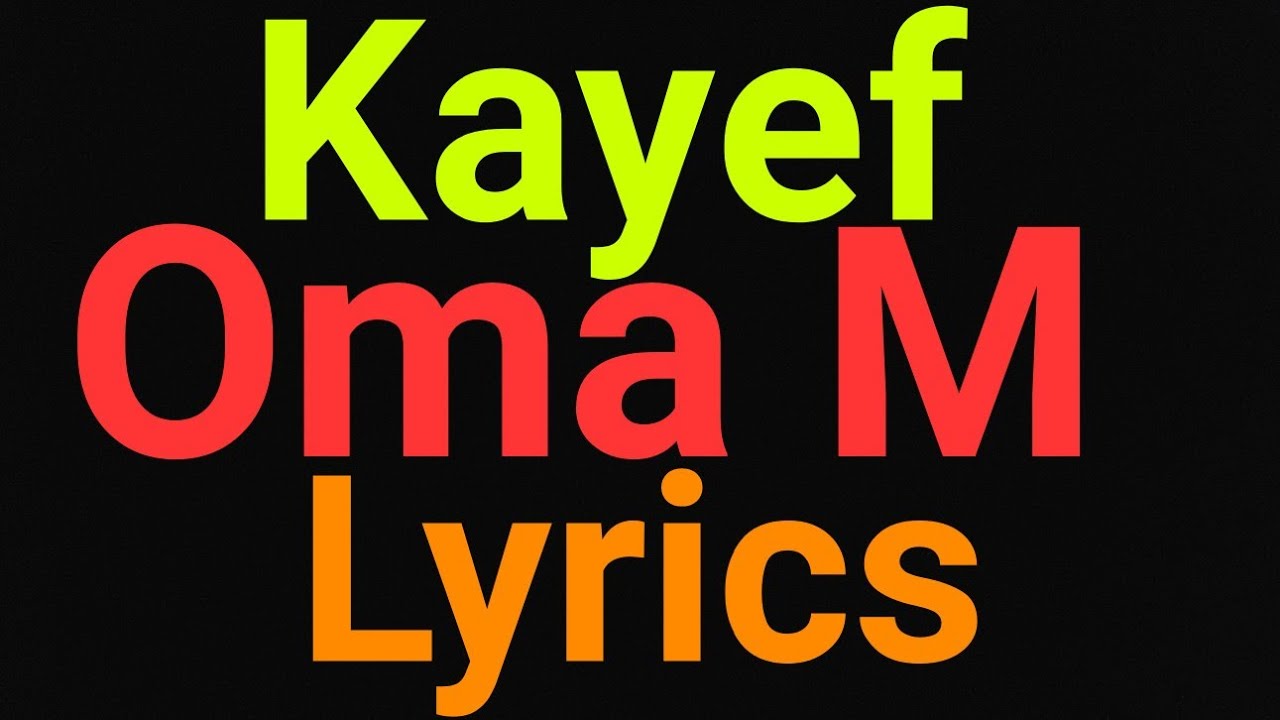 Kayef Oma M Lyrics YouTube kayef-oma-m-lyrics-youtube