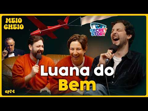 Meio Cheio #74 c/ LUANA DO BEM - Enviámos um avião para a casa dos segredos