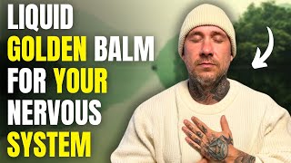 Liquid Golden Balm for Your Nervous System - A Deeply Soothing Guided Meditation