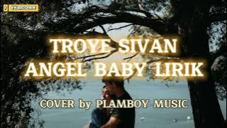 TROYE SIVAN - ANGEL BABY | LIRIK LAGU COVER PLAMBOY MUSIC #liriklagu2channel
