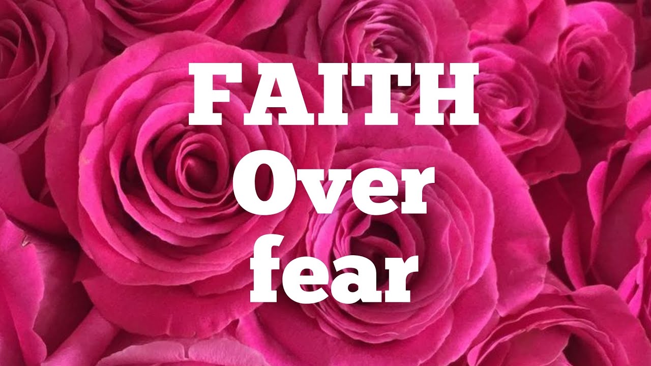 Practice Faith Over Fear to make this your best year 