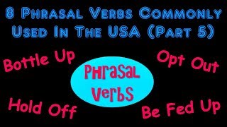8 Phrasal Verbs Commonly Used In The USA (Part 5)