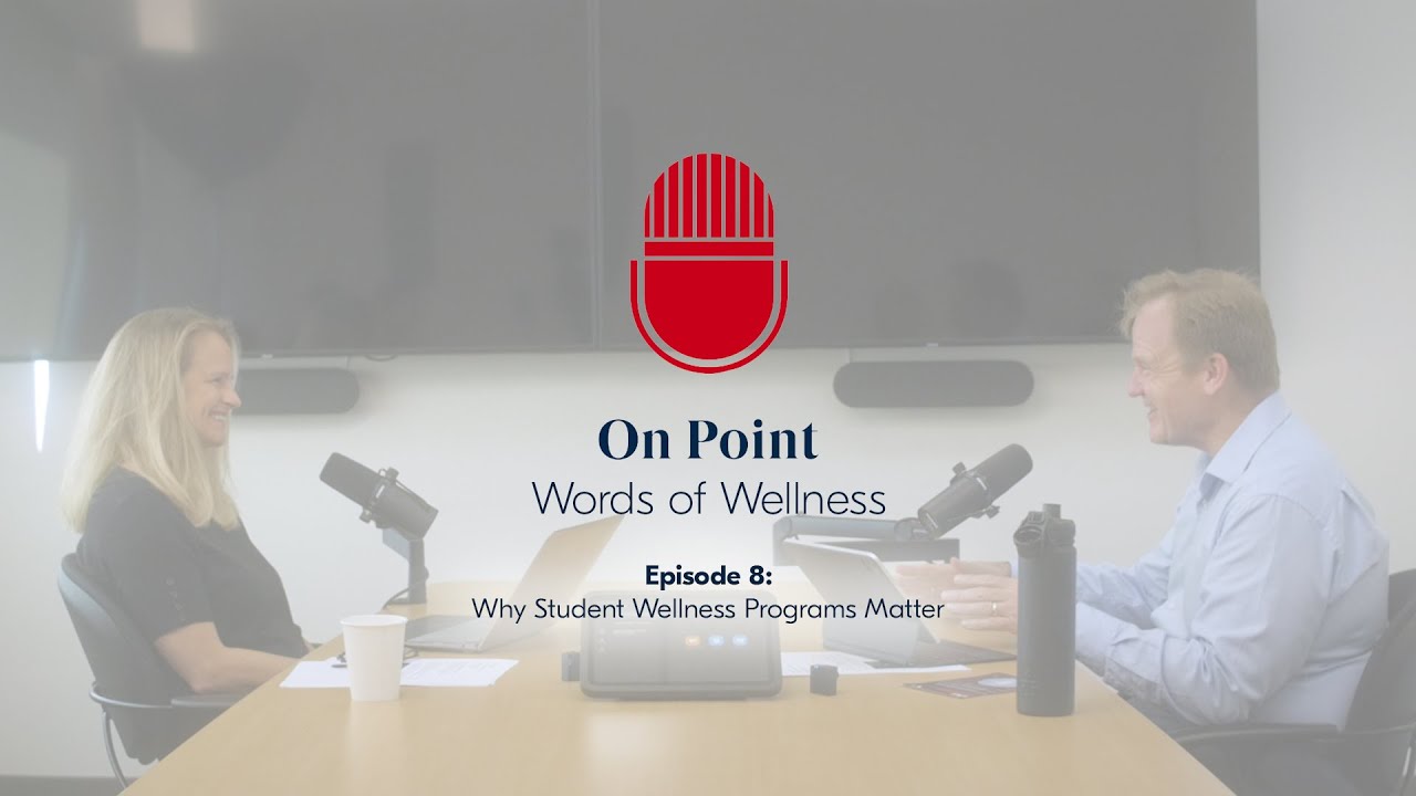 On Point: Episode 8 – Why Student Wellness Programs Matter