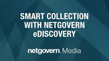 Smart Collection with NetGovern eDiscovery