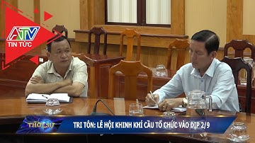 Tri Tôn: Lễ hội khinh khí cầu tổ chức vào dịp 2/9 | ATV Tin tức