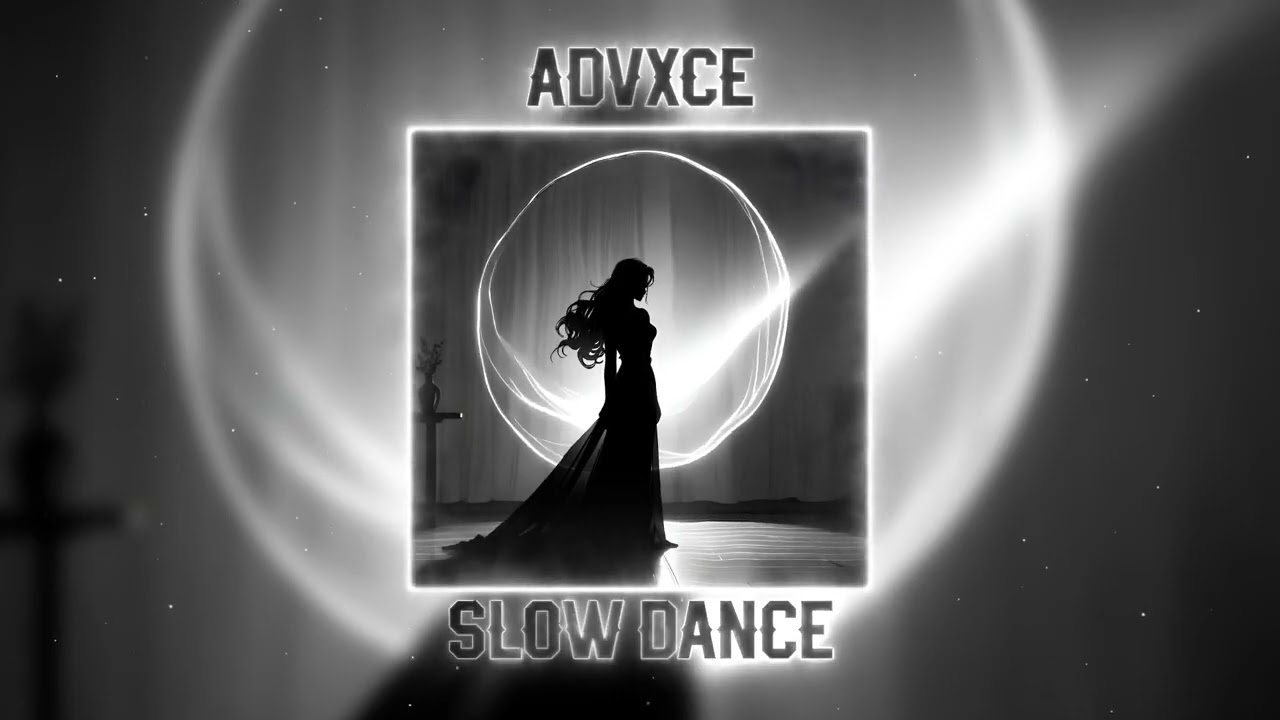ADVXCE - Slow Dance