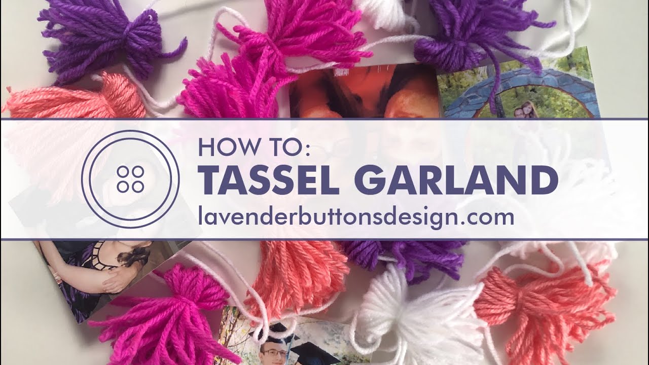 Tassel Garland Tutorial by Lavender Buttons Design