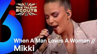 When A Man Loves A Woman (Percy Sledge cover) // Mikki | The Talent Scouts