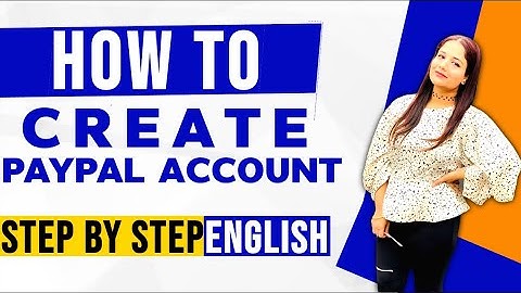 How To Create Paypal Account? How To Setup Paypal Account Instructions, Guide, Tutorial