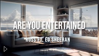 Russ feat. Ed Sheeran - Are You Entertained (Music Video)