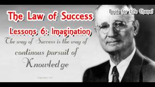 &quot;The Law of Success&quot; by Napoleon Hill - Lessions 6: Imagination