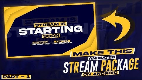 How To Make Animated Stream Starting Overlay On Android | Make Animated Stream Package On Android P1