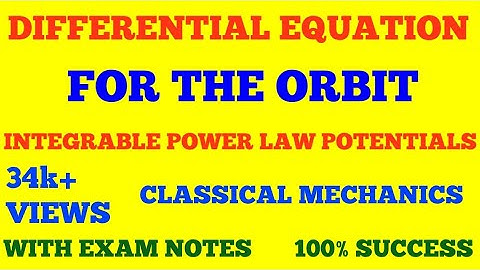 DIFFERENTIAL EQUATION FOR THE ORBIT AND INTEGRABLE POWER LAW POTENTIALS || CLASSICAL MECHANICS ||