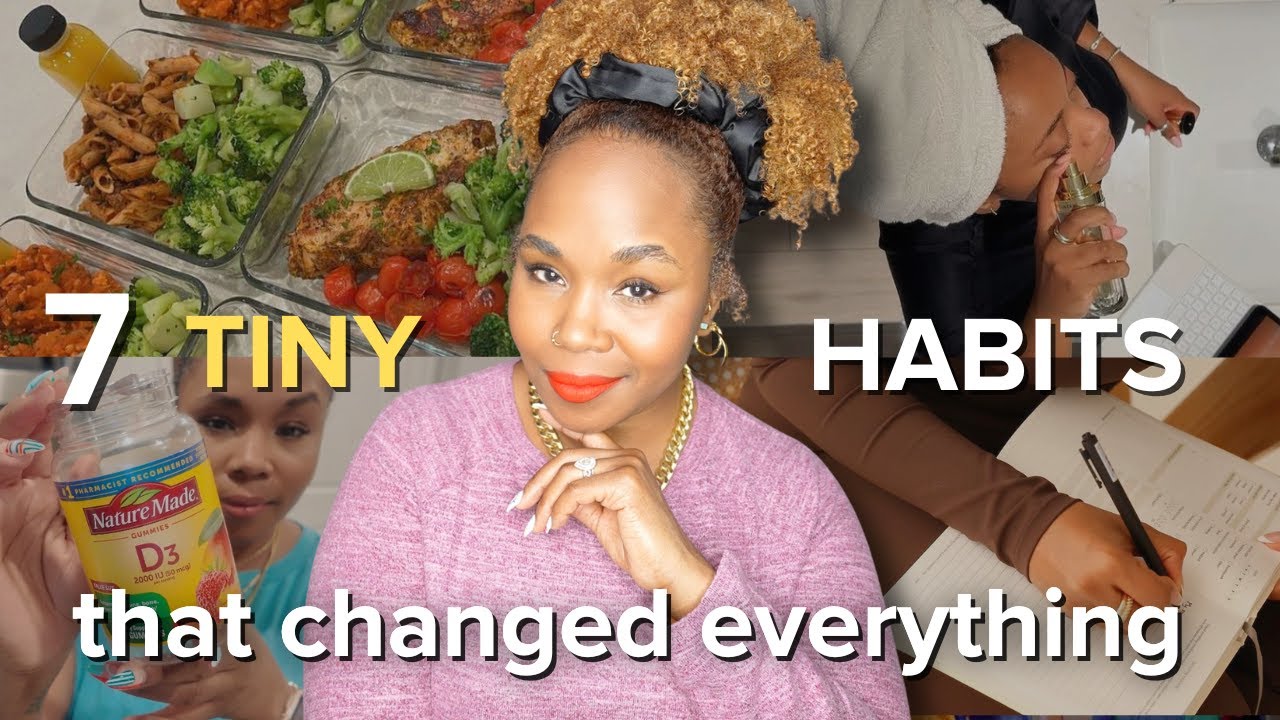 7 Tiny Habits That Changed My Life in 30 Days (NO BURN OUT) - YouTube